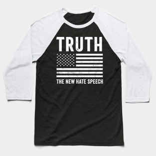 Truth the new hate speach Baseball T-Shirt